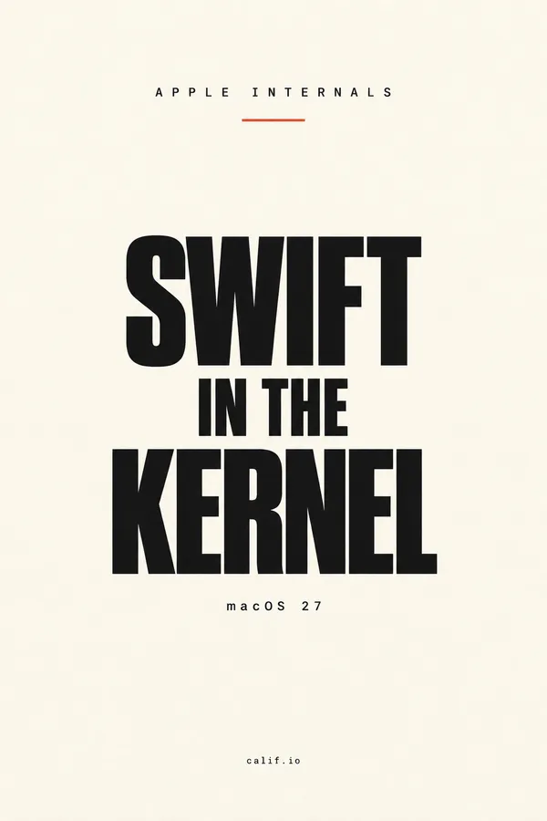 Apple Internals: Swift in the Kernel